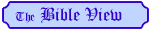Browse the archives of The Bible Views.